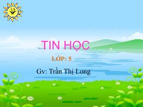 Bài giảng Tin học Lớp 5 - Bài 3: Thư điện từ (Email) - Trần Thị Long