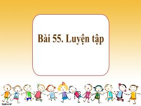 Bài giảng Toán 1 - Bài 55: Luyện tập - Trần Thị Tú Uyên