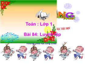 Bài giảng Toán 1 - Bài 84: Luyện tập - Trần Thị Tú Uyên