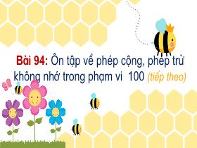 Bài giảng Toán 1 - Bài 94: Ôn tập về phép cộng, phép trừ không nhớ trong phạm vi 100 (Tiếp theo) - Trần Thị Tú Uyên