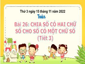 Bài giảng Toán 3 - Bài 26: Chia số có hai chữ số cho số có một chữ số (Tiết 3) - Năm học 2022-2023 - Hà Thị Hiên