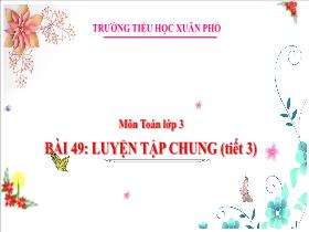 Bài giảng Toán 3 - Bài 49: Luyện tập chung (Tiết 3) - Lường Thị Nghĩa
