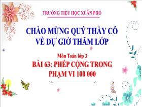 Bài giảng Toán 3 - Bài 63: Phép cộng trong phạm vi 100000 (Tiết 1) - Lường Thị Nghĩa