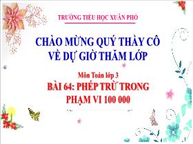 Bài giảng Toán 3 - Bài 64: Phép trừ trong phạm vi 100000 - Lường Thị Nghĩa