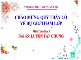 Bài giảng Toán 3 - Bài 65: Luyện tập chung - Lường Thị Nghĩa