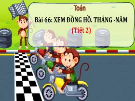 Bài giảng Toán 3 - Bài 66: Xem đồng hồ. Tháng, năm (Tiết 2) - Lường Thị Nghĩa