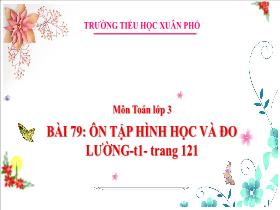 Bài giảng Toán 3 - Bài 79: Ôn tập hình học và đo lường (Tiết 1) - Lường Thị Nghĩa