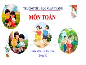 Bài giảng Toán 3 - Bài: Bảng chia 3 - Năm học 2022-2023 - Hà Thị Hiên