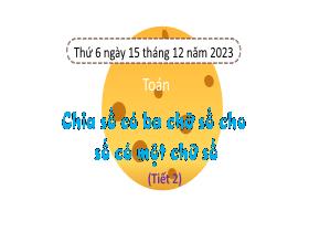 Bài giảng Toán 3 - Bài: Chia số có ba chữ số cho số có một chữ số - Năm học 2023-2024 - Hà Thị Hiên