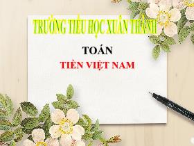 Bài giảng Toán 3 - Bài: Tiền Việt Nam - Năm 2021-2022 - Hà Thị Hiên