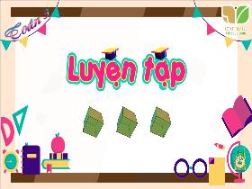Bài giảng Toán 3 Sách Kết nối tri thức - Bài 52: Luyện tập (Tiết 3) - Lường Thị Nghĩa