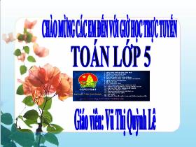 Bài giảng Toán 5 - Bài: Thể tích hình hộp chữ nhật - Năm học 2021-2022 - Vũ Thị Quỳnh Lê