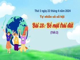 Bài giảng Tự nhiên & Xã hội 3 - Bài 28: Bề mặt Trái Đất (Tiết 2) - Năm học 2023-2024 - Hà Thị Hiên