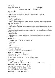 Giáo án Công nghệ 9 - Tiết 20+21, Bài 4: Thực hành Ghép - Năm học 2023-2024
