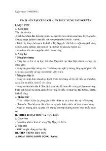 Giáo án Địa lí 9 - Tiết 38: Ôn tập củng cố kiến thức vùng Tây Nguyên - Năm học 2023-2024