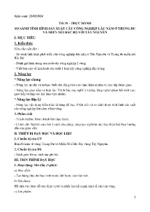 Giáo án Địa lí 9 - Tiết 39: Thực hành So sánh tình hình sản xuất cây công nghiệp lâu năm ở Trung du và miền núi Bắc Bộ với Tây Nguyên - Năm học 2023-2024