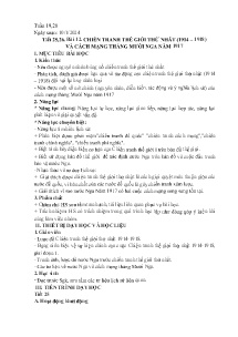 Giáo án Lịch sử 8 - Tiết 25+26, Bài 12: Chiến tranh thế giới thứ nhất (1914-1918) và cách mạng tháng Mười Nga năm 1917 - Năm học 2023-2024