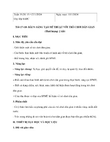 Giáo án Mĩ thuật 6 - Tiết 17+18, Bài 9: Sáng tạo mĩ thuật với trò chơi dân gian - Năm học 2023-2024