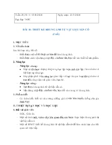 Giáo án Mĩ thuật 7 - Tuần 29+30, Bài 14: Thiết kế khung ảnh từ vật liệu sẵn có - Năm học 2023-2024