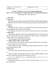 Giáo án Mĩ thuật 8 - Chủ đề 7: Mĩ thuật Việt Nam thời kì hiện đại - Năm học 2023-2024