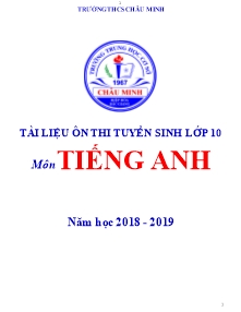 Tài liệu ôn thi tuyển sinh Lớp 10 môn Tiếng Anh - Năm học 2018-2019 - Trường THCS Châu Minh